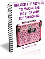 Unlock The Secrets To Making The Most Of Your Scrapbooking